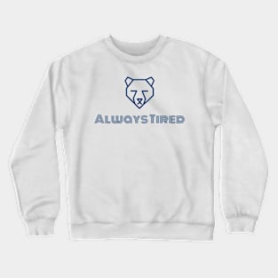 Always Tired Crewneck Sweatshirt